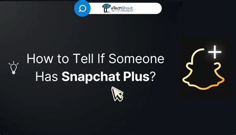 how to see if someone has snapchat plus|How to Tell If Someone Has Snapchat Plus: Key Features and。